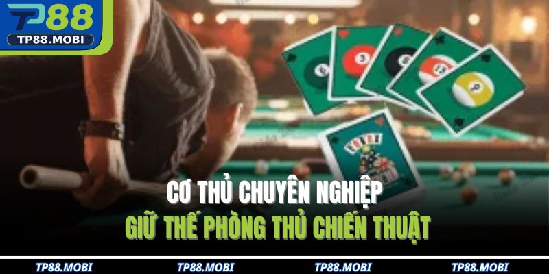 Cơ thủ chuyên nghiệp giữ thế phòng thủ chiến thuật