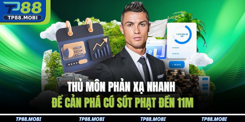 Thủ môn phản xạ nhanh để cản phá cú sút phạt đền 11m